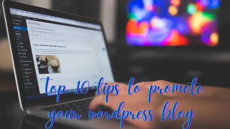 Top 10 tips to promote your wordpress blog