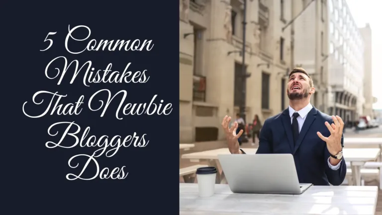 5 common mistakes that Newbie Bloggers does