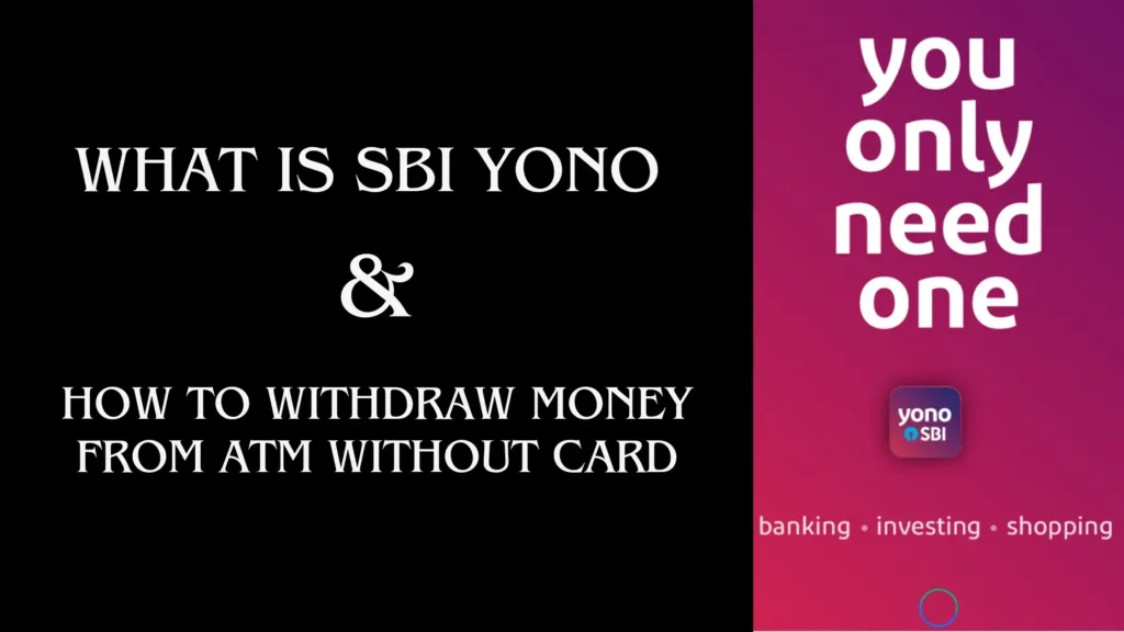 What is SBI YONO & How to withdraw money from ATM without card