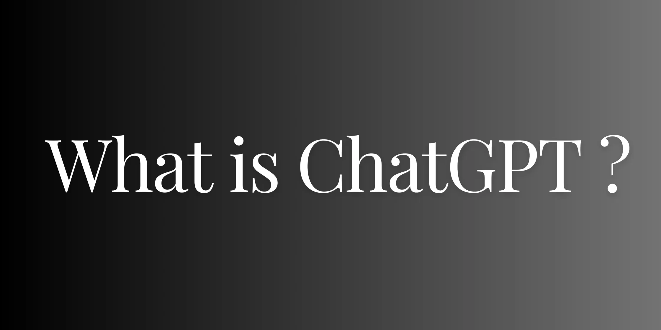 What is chatGPT 