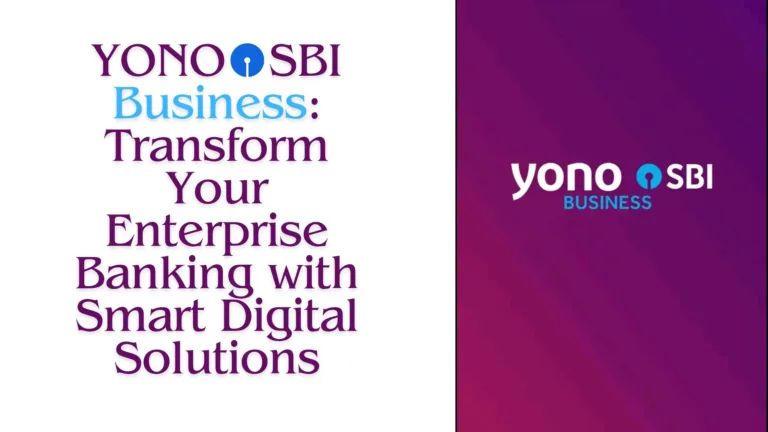 YONO SBI Business: Transform Your Enterprise Banking with Smart Digital Solutions