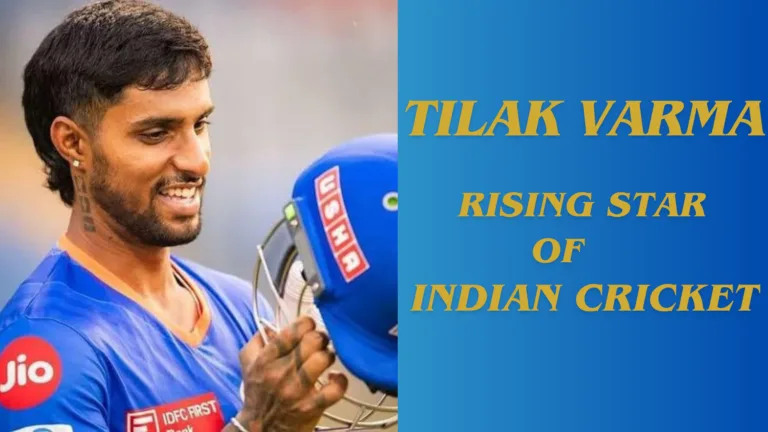 Tilak Varma Rising Star of Indian cricket