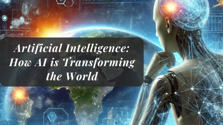 Artificial Intelligence How AI is Transforming the World