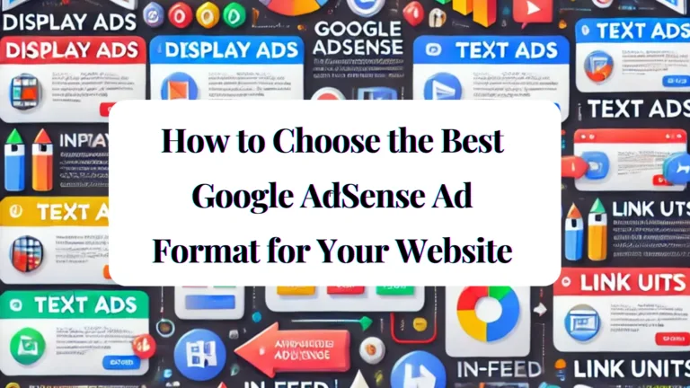 How to Choose the Best Google AdSense Ad Format for Your Website